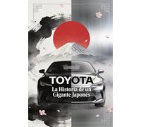 Toyota: La Historia de un Gigante Japonés