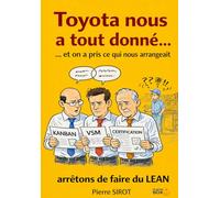 Toyota nous a tout donné... et on a pris ce qui nous arrangeait: Arrêtons de "FAIRE DU LEAN"