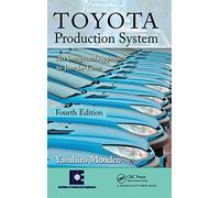Toyota Production System: An Integrated Approach to Just-In-Time, 4th Edition