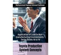 Toyota Production System Concepts: Application of Lean in Non-manufacturing Environments - Series Books 18 to 19