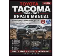 Toyota Tacoma 2016 - 2023 Repair Manual: 3rd-Gen DIY Service & Repair for the 3.5L V6 & 2.7L: Maintenance, Wiring, Diagnostics, Transmission, 4WD, Off-Road Suspension, Brakes & Torque Specs