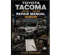 Toyota Tacoma 2016 - 2023 Repair Manual - Volume 2: DIY Guide to Scheduled Maintenance, Routine Service, Inspection Checklists, Preventive Care, Electrical Maintenance, Chassis Service & Planning