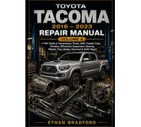 Toyota Tacoma 2016 - 2023 Repair Manual Volume 4: DIY Guide to Transmission, Clutch, 4WD, Transfer Case, Driveline, Differential, Suspension, Steering, Wheels, Tires, Brakes, Electrical & HVAC Repai