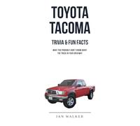 Toyota Tacoma Trivia & Fun Facts: What You Probably Didn't Know About the Truck in Your Driveway