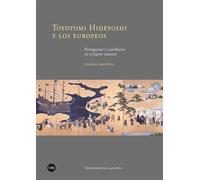 Toyotomi Hideyoshi y los europeos | Jonathan López-vera