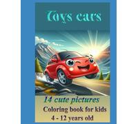 Toys cars: Coloring book for kids 5 - 12 years old