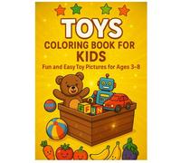 Toys Coloring Book for Kids: Fun and Easy Toy Pictures to Color for Boys and Girls Ages 3-8