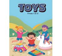 Toys From A to Z: Fun Coloring Book for Kids Ages 3-8: A playful A-Z coloring adventure featuring cars, dolls, unicorns, robots, and more!