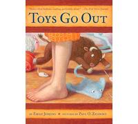 Toys Go Out: Being the Adventures of a Knowledgeable Stingray, a Toughy Little Buffalo, and Someone Called Plastic: 1