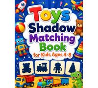 Toys Shadow Matching Book for Kids Ages 4-8: An Interactive Playtime Puzzle Book to Boost Focus and Visual Skills