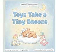 Toys Take a Tiny Snooze (The Rooted Beginnings Series)