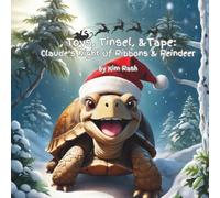 Toys, Tinsel, & Tape:: Claude's Night Of Ribbon, And Reindeer (Claude The Tortoise and His Backyard Adventures)