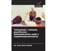 Tożsamośc i zdrowie psychiczne: doświadczenia osób z niepelnosprawnością