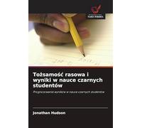 Tożsamośc rasowa i wyniki w nauce czarnych studentów: Prognozowanie wyników w nauce czarnych studentów