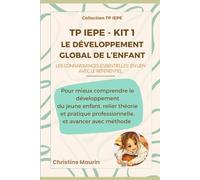 TP IEPE - Kit 1 : Le développement global de l’enfant: Les connaissances essentielles en lien avec le référentiel (Collection TP IEPE)