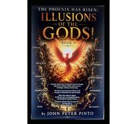 TPHR: THE PAIN OF ILLUSIONS (BOOK.6): THE ILLUSIONS OF THE GODS (VOL.2). (THE PHOENIX HAS RISEN)