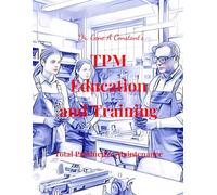 TPM Education and Training: Total Productive Maintenance