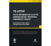 TR-LOTUP Texto refundido de la ley de ordenación del territorio, urbanismo y paisaje (Textos Legales)