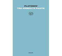 Tra animali e piante (Letture Einaudi)