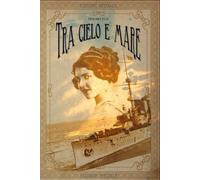 Tra cielo e mare: EDIZIONE SPECIALE