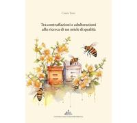 Tra contraffazioni e adulterazioni alla ricerca di un miele di qualità