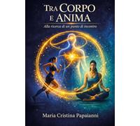 Tra corpo e anima. Alla ricerca di un punto di incontro