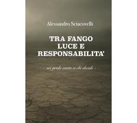 Tra fango, luce e responsabilità: un grido muto a chi decide