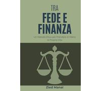 Tra Fede e Finanza: Un Metodo Etico per Prendere in Mano la Propria Vita