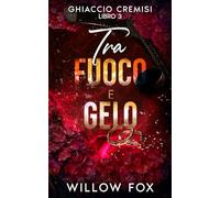 Tra Fuoco e Gelo: 3 (Ghiaccio Cremisi)