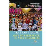 Tra i bar e i musei. Arte ed esperienze di vita congolesi (Arti visive, architettura e urbanistica)