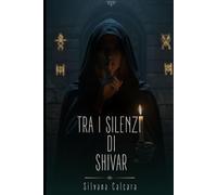 TRA I SILENZI DI SHIVAR: Un thriller psicologico tra segreti, fede oscura e il coraggio di ricominciare.