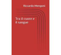 Tra il cuore e il sangue