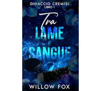 Tra Lame e Sangue: 1 (Ghiaccio Cremisi)