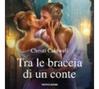 Tra Le Braccia Di Un Conte (i Romanzi Classic) (audiolibro)