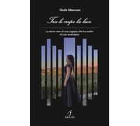 Tra le crepe la luce. La storia vera di una ragazza che ha scelto di non arrendersi