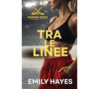 Tra le linee: Una romance sapphica di hockey (Phoenix Ridge Hockey)