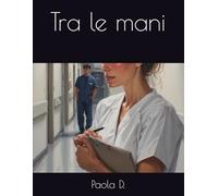 Tra le mani (Amore e sentimento)