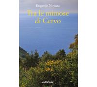 Tra le mimose di Cervo (Biblioteca infinita)
