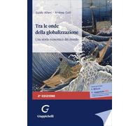 Tra le onde della globalizzazione. Una storia economica del mondo