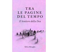 Tra le Pagine del Tempo: Il Sentiero della Dea