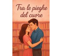 Tra le pieghe del cuore