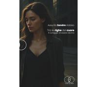 Tra le righe del cuore: Il coraggio di essere donna