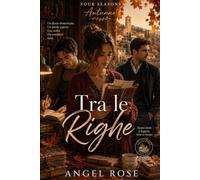 Tra le Righe: Una storia d'amore tra biblioteca e segreti di famiglia (Four Seasons)