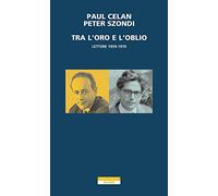 Tra l'oro e l'oblio. Lettere 1959-1970 (Bloom)