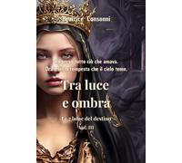 Tra luce e ombra: Le 7 lame del destino - Vol. III
