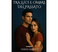 Tra luci e ombre del passato