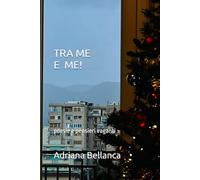 TRA ME E ME: poesie e pensieri vaganti