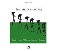 Tra mito e storia. Cascia, Norcia, Velnerina, Leonessa, Cittareale