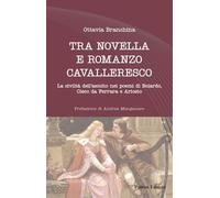 Tra novella e romanzo cavalleresco. La civiltà dell'ascolto nei poemi di Boiardo, Cieco da Ferrara e Ariosto (Letteraria)
