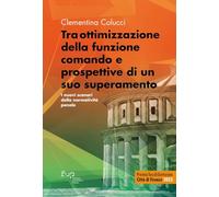 Tra ottimizzazione della funzione comando e prospettive di un suo superamento. I nuovi scenari della normatività penale (Premio Tesi di Dottorato Città di Firenze)